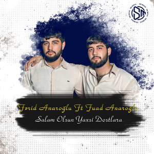 Salam Olsun Yaxşı Dostlara