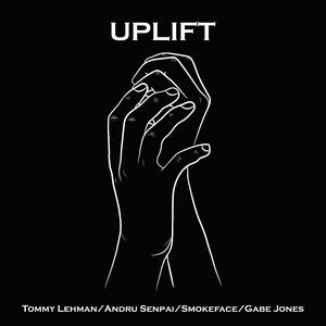 Uplift (feat. Smokeface, Gabe Jones & Andru Senpai)