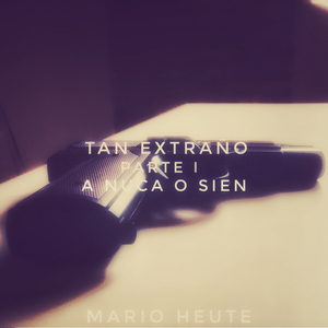 Tan Extraño: a Nuca o Sien (Parte I)