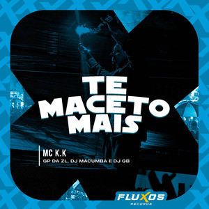 Te Maceto Mais