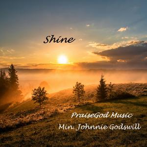 Shine (feat. Min. Johnnie Godswill)