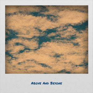Above And Beyone