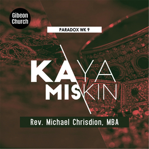 Paradox Week 9/12 - Kaya, Miskin (Gibeon Church)
