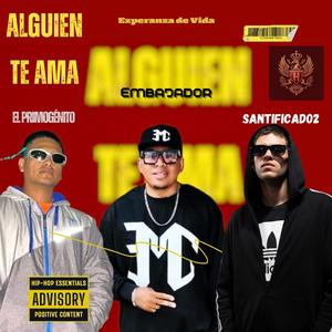 Alguien Te Ama (feat. Henry El Primogénito & El Embajador)