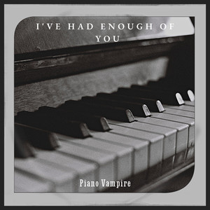I've Had Enough Of You (From Billie Bust Up) (Piano Version)