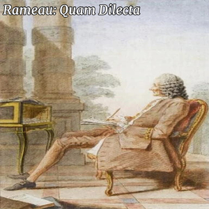 Rameau: Quam Dilecta - Domine, Deus Virtutum