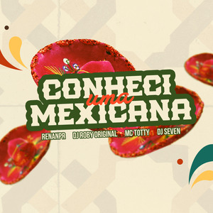Conheci uma Mexicana