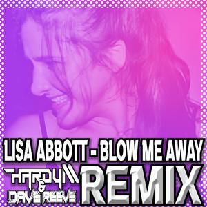 Blow Me Away (feat. Lisa Abbott & Dave Reeve) (Radio Edit)