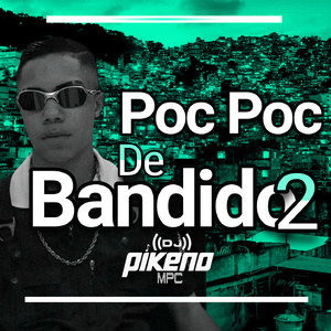 POC POC DE BANDIDO 2