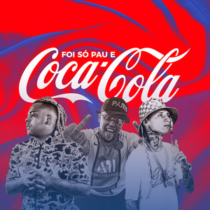 FOI SÓ PAU E COCA COLA