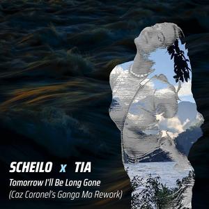 Tomorrow I'll Be Long Gone (feat. Tia) (Caz Coronel's Ganga Ma Rework)