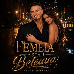 Femeia Asta-i Beleaua