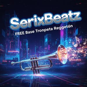 SerixBeatz FREE Base Tronpeta Reggaetón