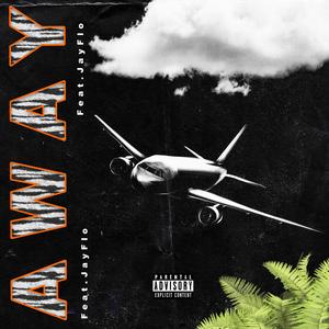 Away (feat. JayFlo)