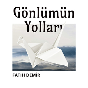 Gönlümün Yolları