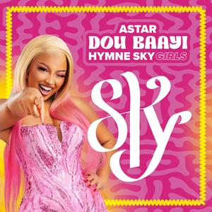 Dou Baayi (Hymne Sky Girls)