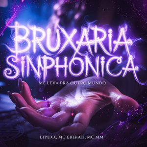Bruxaria Simphonica (Me Leva pra Outro Mundo)