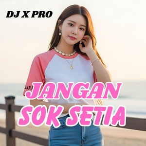 Jangan Sok Setia
