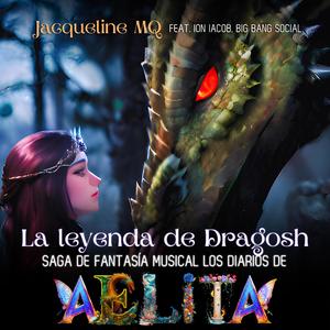 La leyenda de Dragosh Saga de Fantasía Musical Los Diarios de Aelita (feat. Ion Iacob & Big Bang Social)