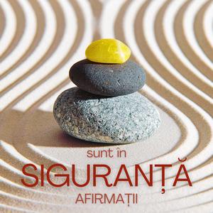 SUNT ÎN SIGURANȚĂ - AFIRMAȚII