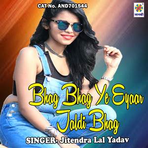 Bhag Bhag Ye Eyaar Jaldi Bhag