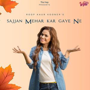 Sajjan Mehar Kar Gaye Ne