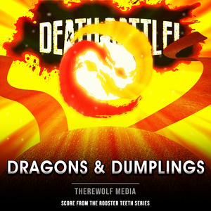 Death Battle: Dragons & Dumplings (From the Rooster Teeth Series)