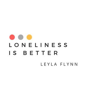 Loneliness is better