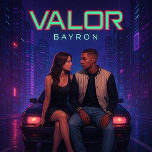 VALOR (feat. Bayron)