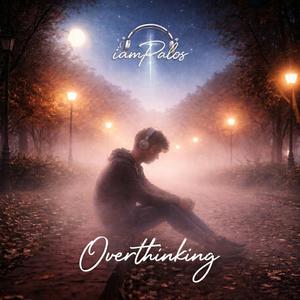 Overthinking
