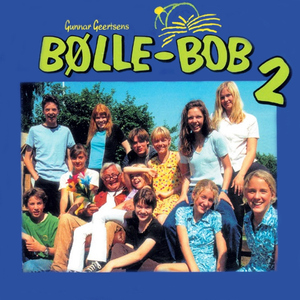 Bølle-Bob medley: Bølle-Bob / Valde underbid / Skolens hårde børster / Ulækker fyr / Smukke Sally / Ikke rigtig voksne