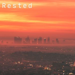 Rested