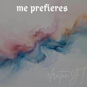 me prefieres