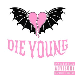 DIE YOUNG