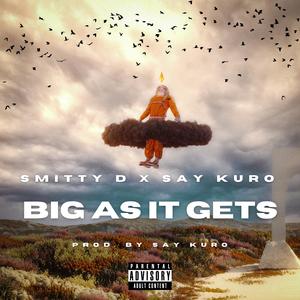 Big As It Gets (feat. Say Kuro)