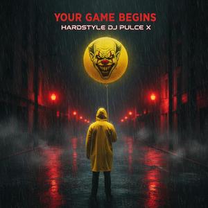 Your Game Begins (Hardstyle)