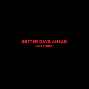 Better Days Ahead