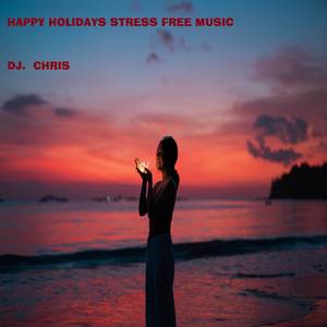 Happy Holidays Stress Free Music