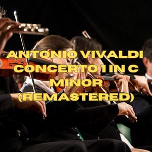 Antonio Vivaldi concerto 1 in C Minore (Remastered)