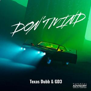 Don't Mind (feat. Texas Dubb & GD3)