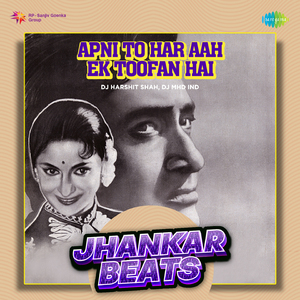 Apni To Har Aah Ek Toofan Hai - Jhankar Beats