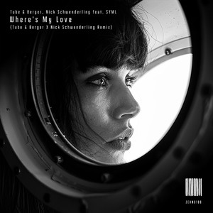 Where's My Love (Tube & Berger X Nick Schwenderling Remix)