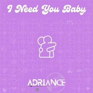 I Need You Baby