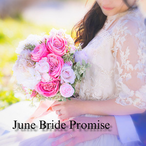 June Bride Promise