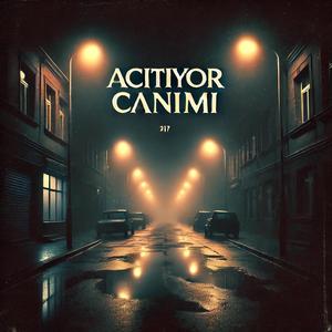 Acıtıyor Canımı