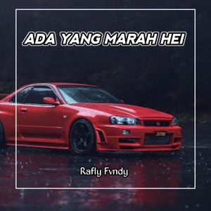 ADA YANG MARAH HEI