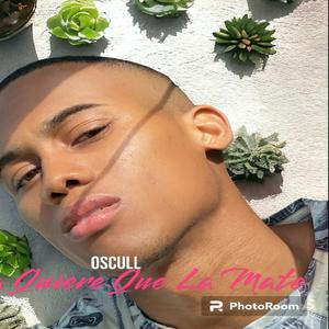 Oscull-Ella Quiere Que La Mate