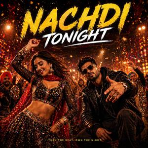 Nachdi Tonight