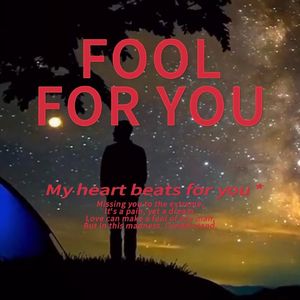 Fool for you
