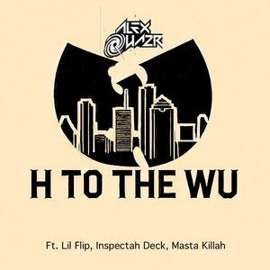 H to the Wu (feat. Lil’ Flip, Inspectah Deck & Masta Killa)